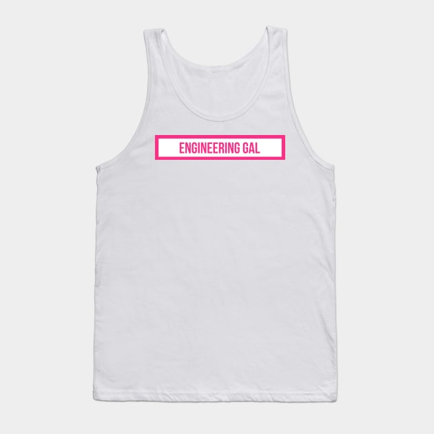 Engineering Gal Hot Pink Tank Top by emilykroll